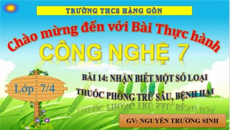 Bai 14 Thuc hanh Cong nghe HOI GIANG TRUONG   PowerPoint